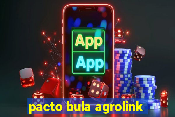 pacto bula agrolink